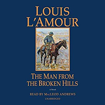 The Man From The Broken Hills by Louis L'Amour ~ Western Adventure  #AudiobookReview #TuesdayBookBlog
