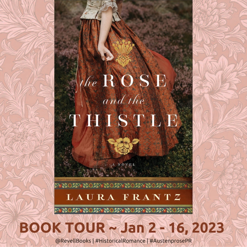 #Extract ~ the Rose and the Thistle by Laura Frantz @LFrantzauthor @RevellBooks #HistoricalFiction #Romance #AustenProsePR #BookTwitter