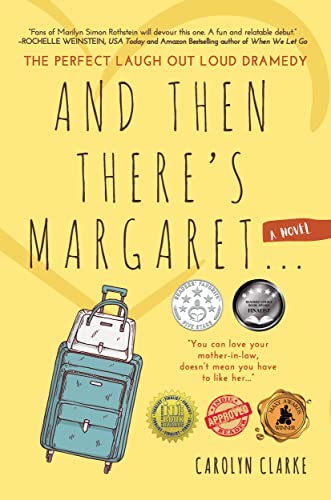 #SpotlightFeature ~ And Then There’s Margaret by Carolyn Clarke #Dramedy #TuesdayBookBlog